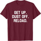 Willink Inspiration Jocko Quote Get Up Dust Off Reload - Men's Black Modern Letter Print - Small - Short Sleeve - - Classic Fit - Polyester 100% - Motivational Quote T-Shirt - T-Shirt | Maroon