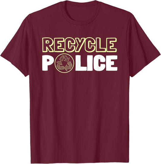 Recycling Environmentalist Recycle Police Earth Day Nature T-Shirt - T-Shirt | Maroon