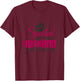I'm not Spoiled my Husband Just Loves Me - Wife Husband T-Shirt - T-Shirt | Maroon