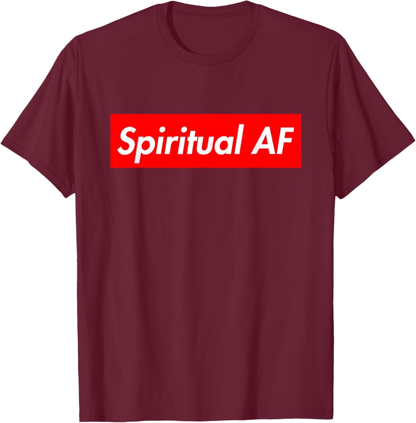 Spiritual AF T-Shirt - T-Shirt | Maroon