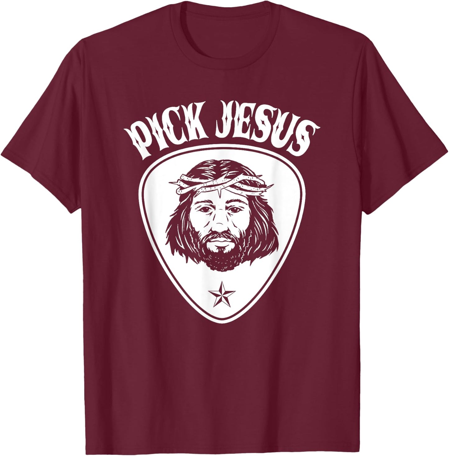 Pick Jesus, Funny Christian Musician Guitar Pick T-Shirt - T-Shirt | Maroon