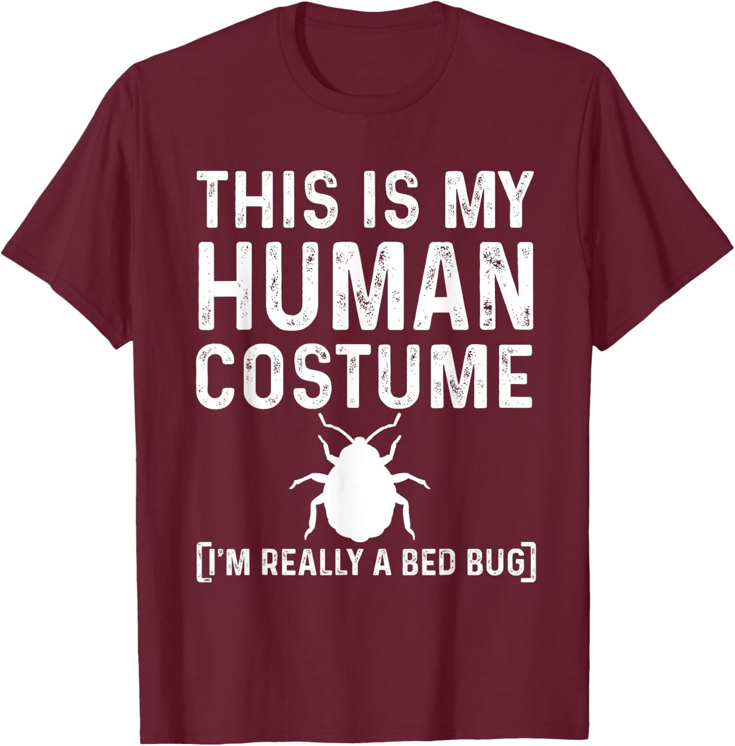 Funny Bed Bug Costume Parasite Hunter T-Shirt - T-Shirt | Maroon