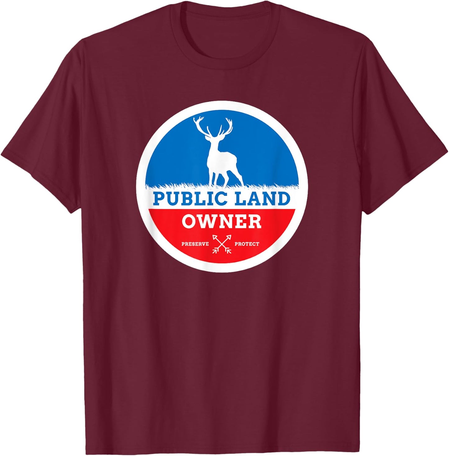 Public Land Owner Deer Hunting Conservation T-Shirt - T-Shirt | Maroon
