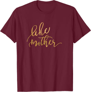 Cute Like Mother Like Daughter Matching Mom Best Friend Life T-Shirt - T-Shirt | Maroon