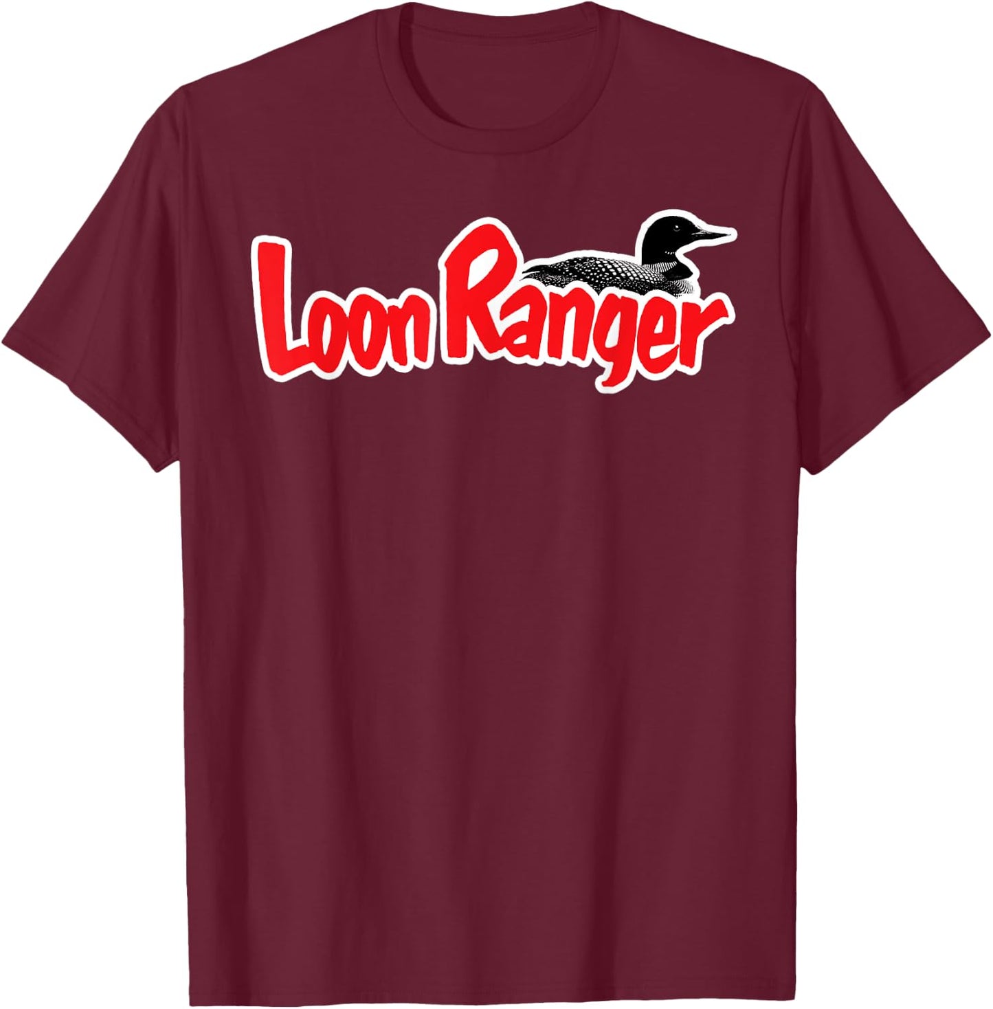 Loon Ranger Watching Birdwatching Birdwatcher Birding T-Shirt - T-Shirt | Maroon