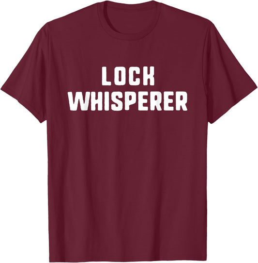 Lock Whisperer Funny Lover Locksmith Locksmithing T-Shirt - T-Shirt | Maroon