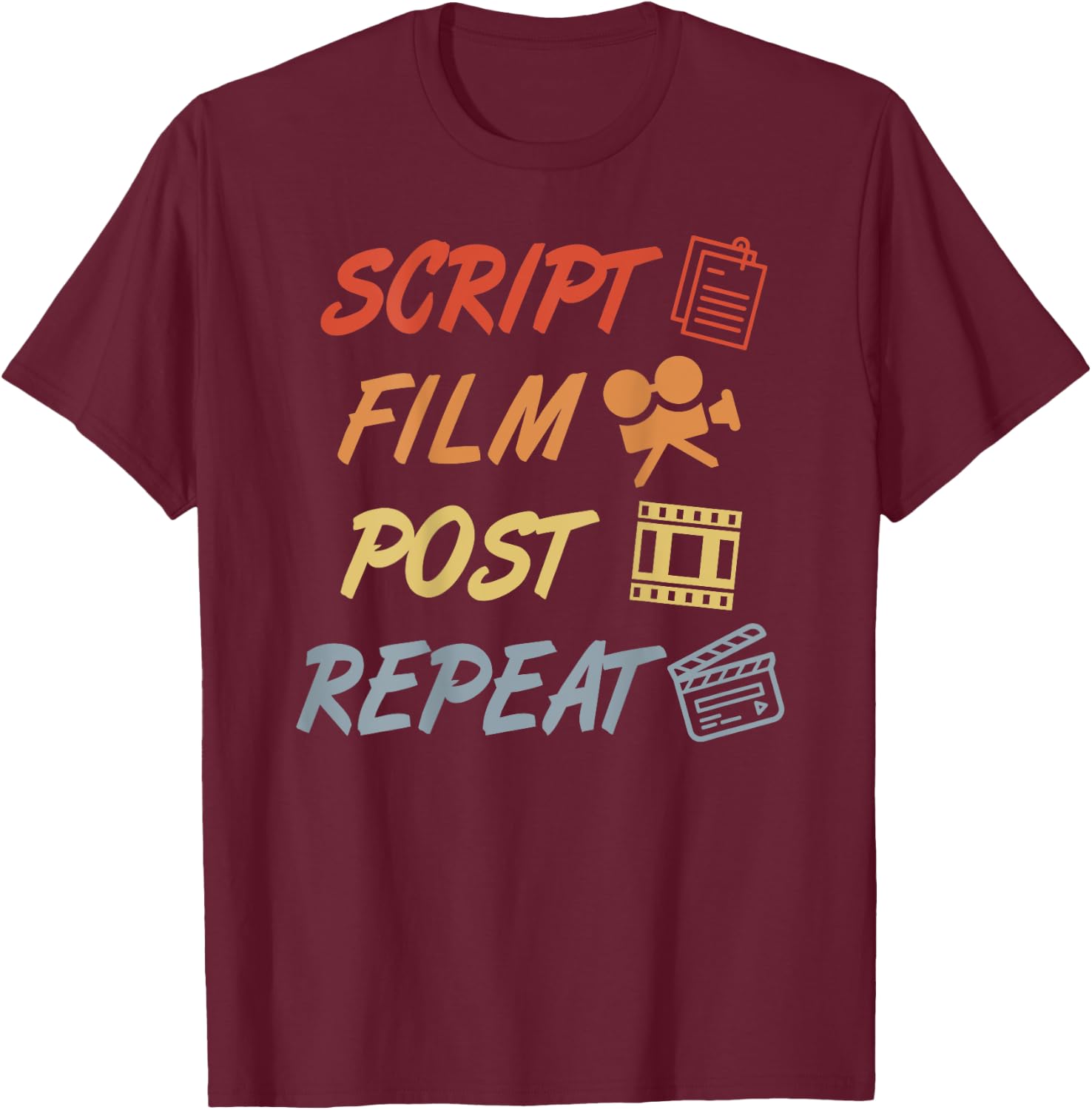 Write Shoot Edit Repeat Filmmaker Quote Video Producer T-Shirt - T-Shirt | Maroon