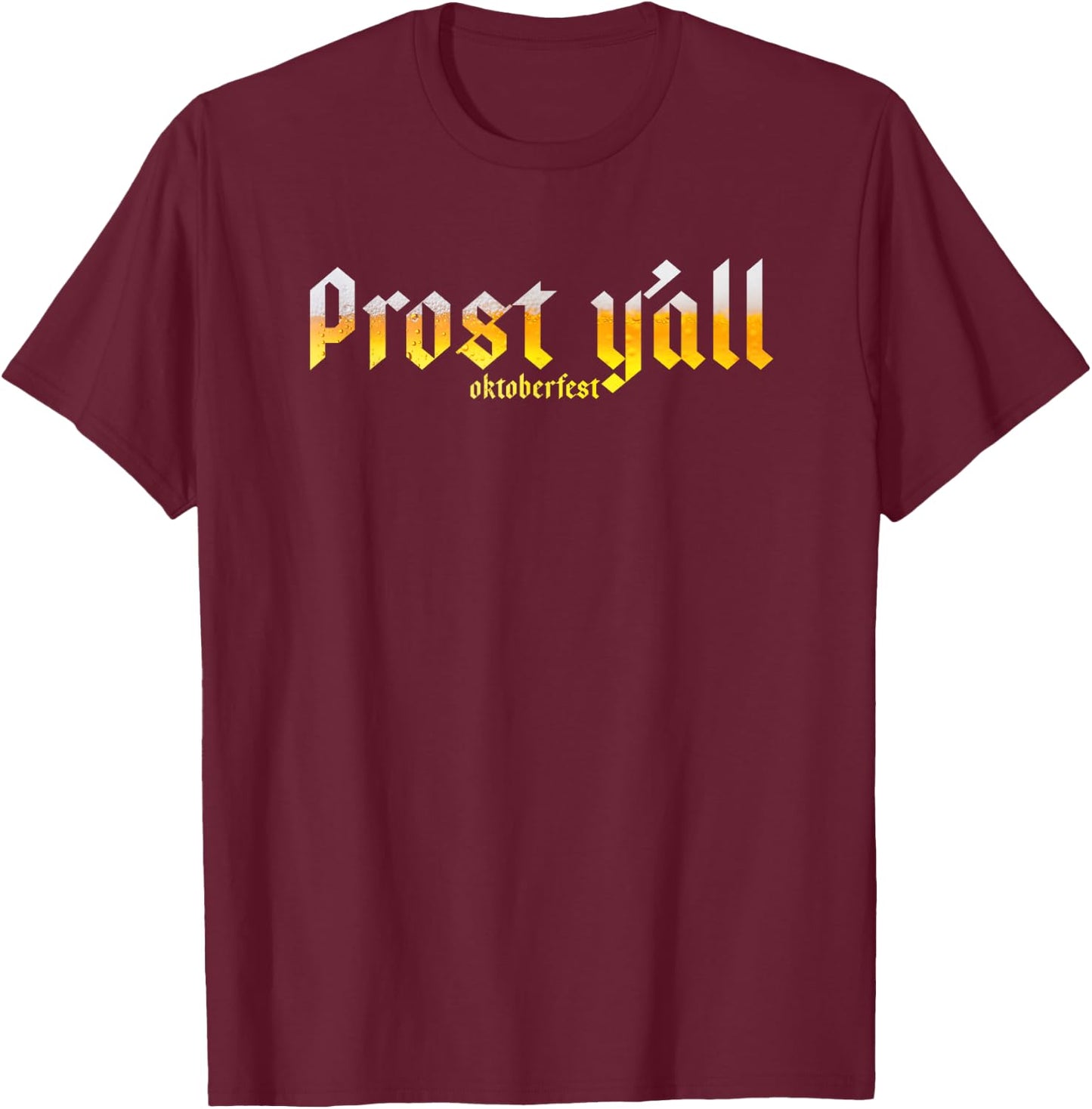 Oktoberfest Prost y'all T-Shirt - T-Shirt | Maroon