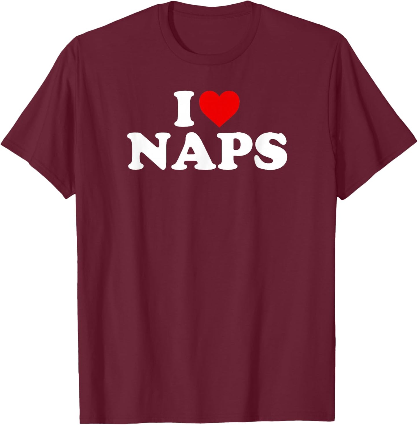 I Love Naps - Heart T-Shirt - T-Shirt | Maroon