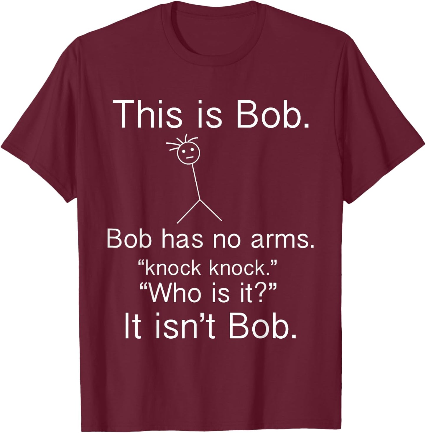This is Bob - Knock Knock Joke Funny T-Shirt - T-Shirt | Maroon