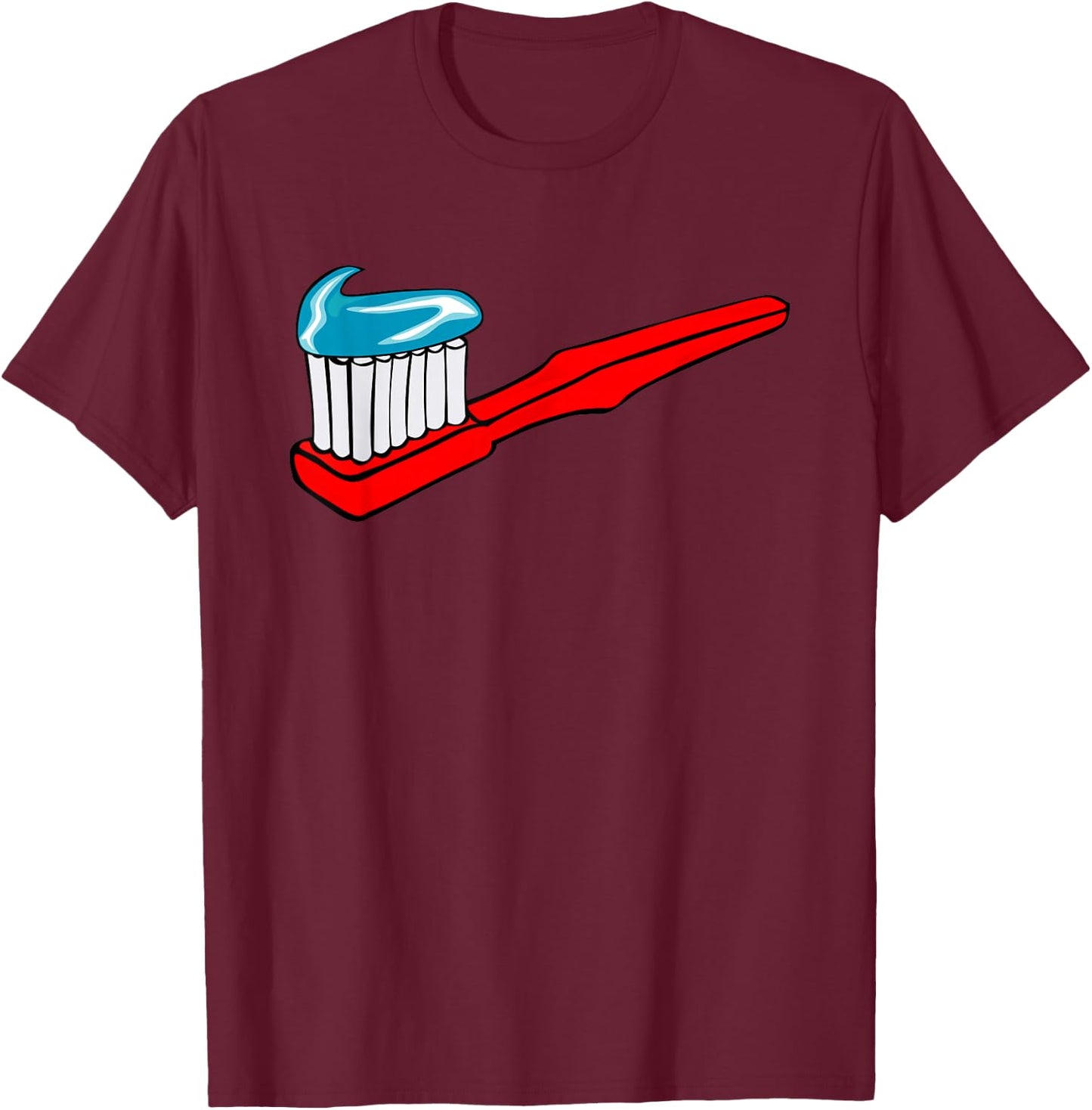 Big Toothbrush Toothpaste Dental Dentist Hygiene T-Shirt - T-Shirt | Maroon
