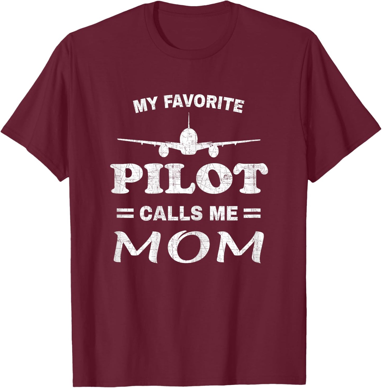 Mom Pilot Shirt Mothers Day My Favorite Pilot Calls Me Mom T-Shirt - T-Shirt | Maroon