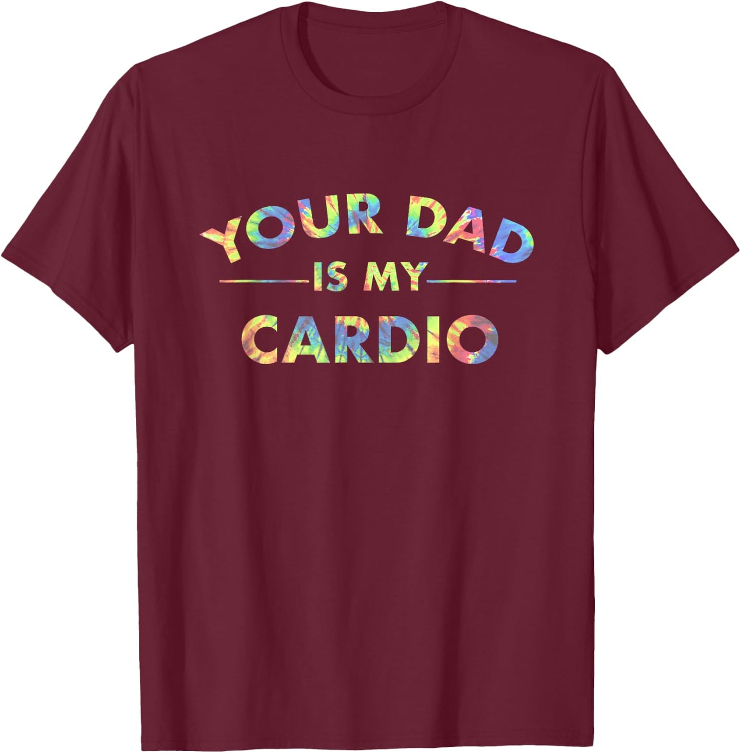 Your Dad Is My Cardio Funny DILF Workout Gym Women T-Shirt - T-Shirt | Maroon