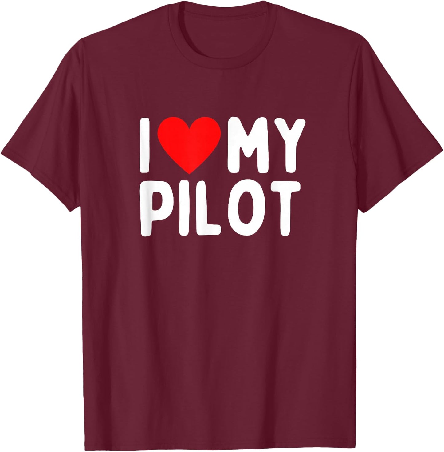 I Love My Pilot T-Shirt - T-Shirt | Maroon