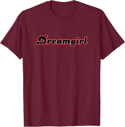 Dream Girl Dreamgirl Retro Vintage Script T-Shirt - T-Shirt | Maroon