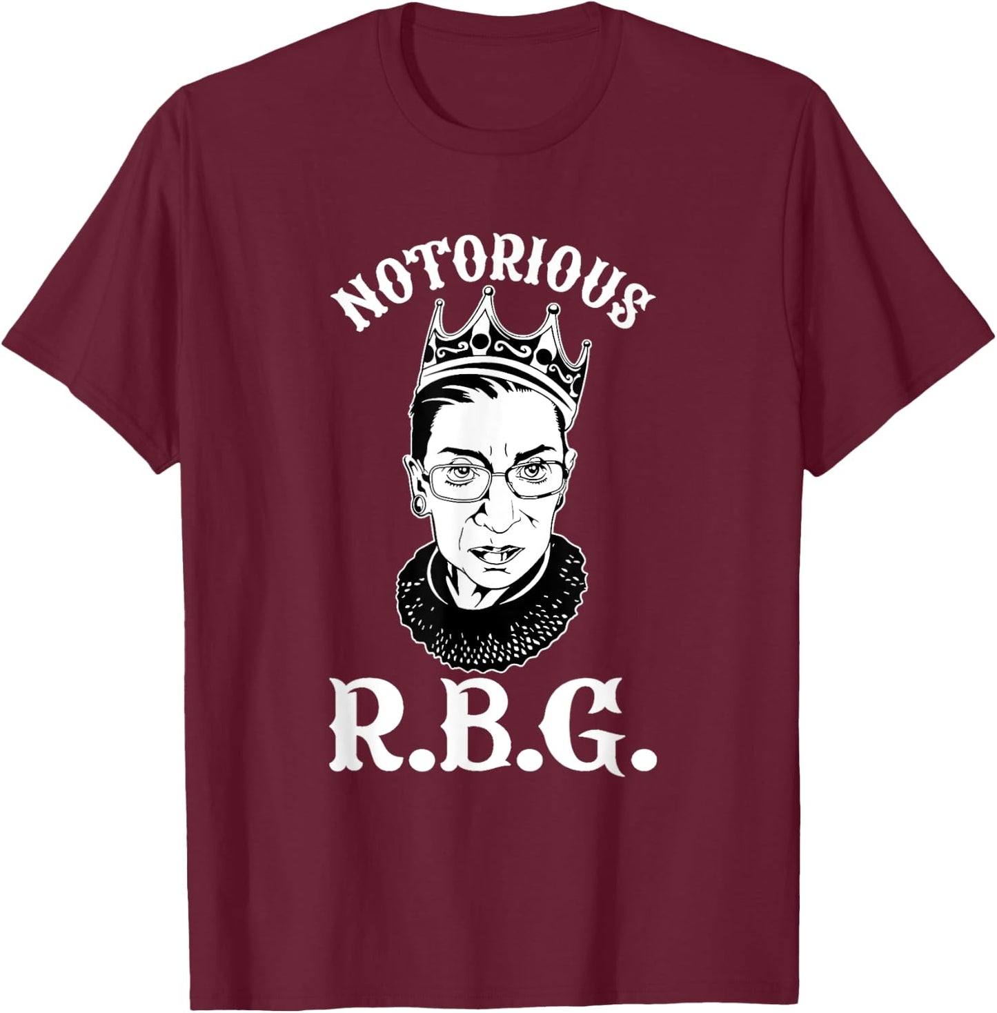 Notorious Ruth Bader Ginsburg RBG Queen Crown Rights T-Shirt - T-Shirt | Maroon