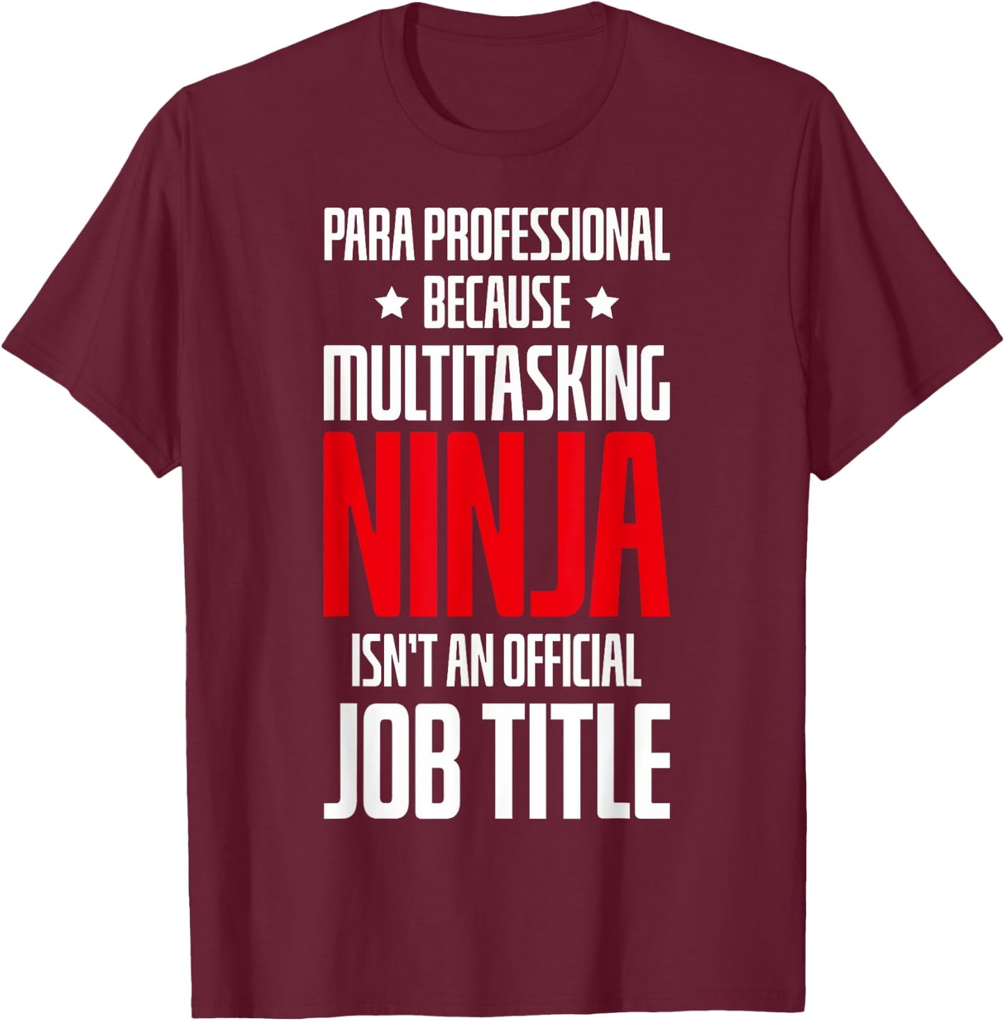 Paraprofessional Teachers Paraprofessional Appreciation T-Shirt - T-Shirt | Maroon