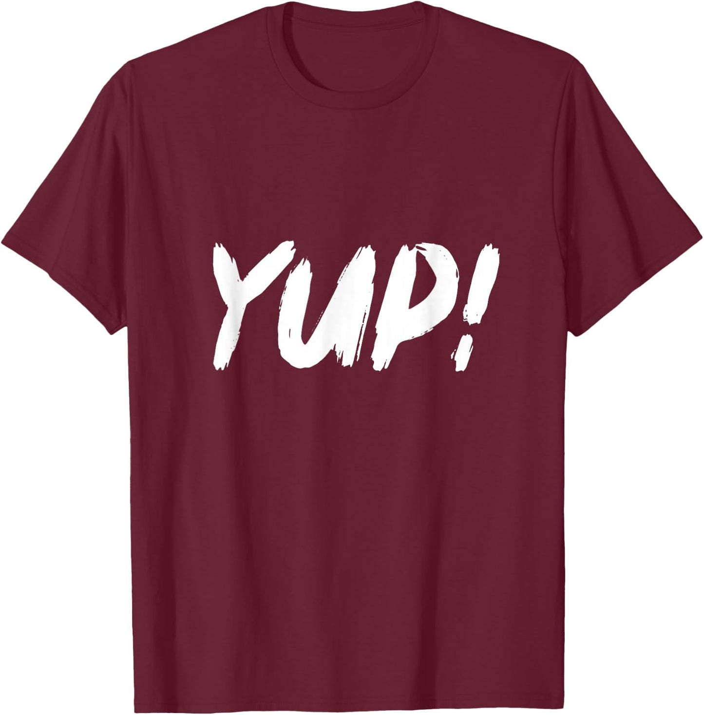Did We Just Become Best Friends - YUP! T-Shirt - T-Shirt | Maroon