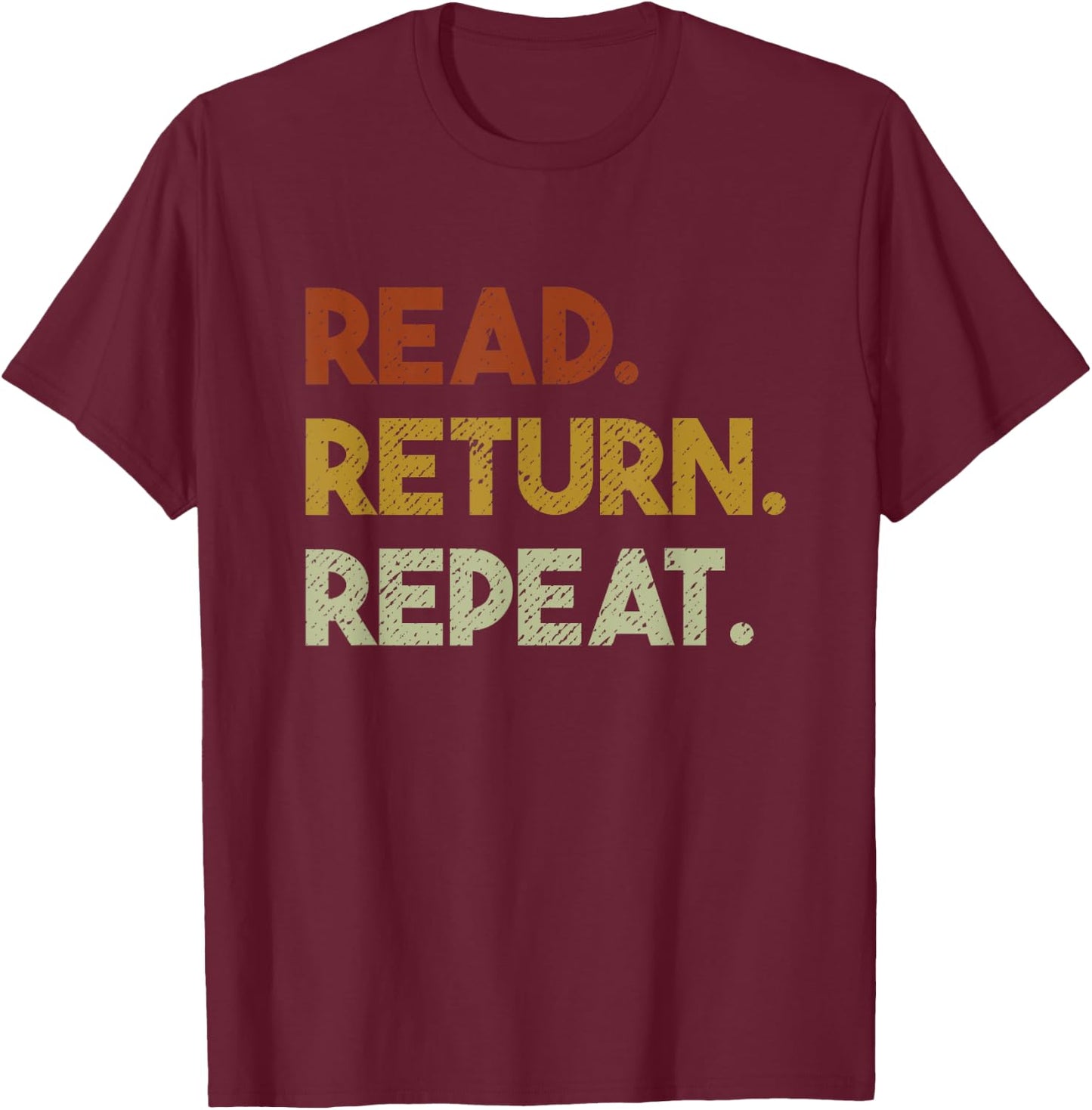 Read Return Repeat Librarian Library T-Shirt - T-Shirt | Maroon