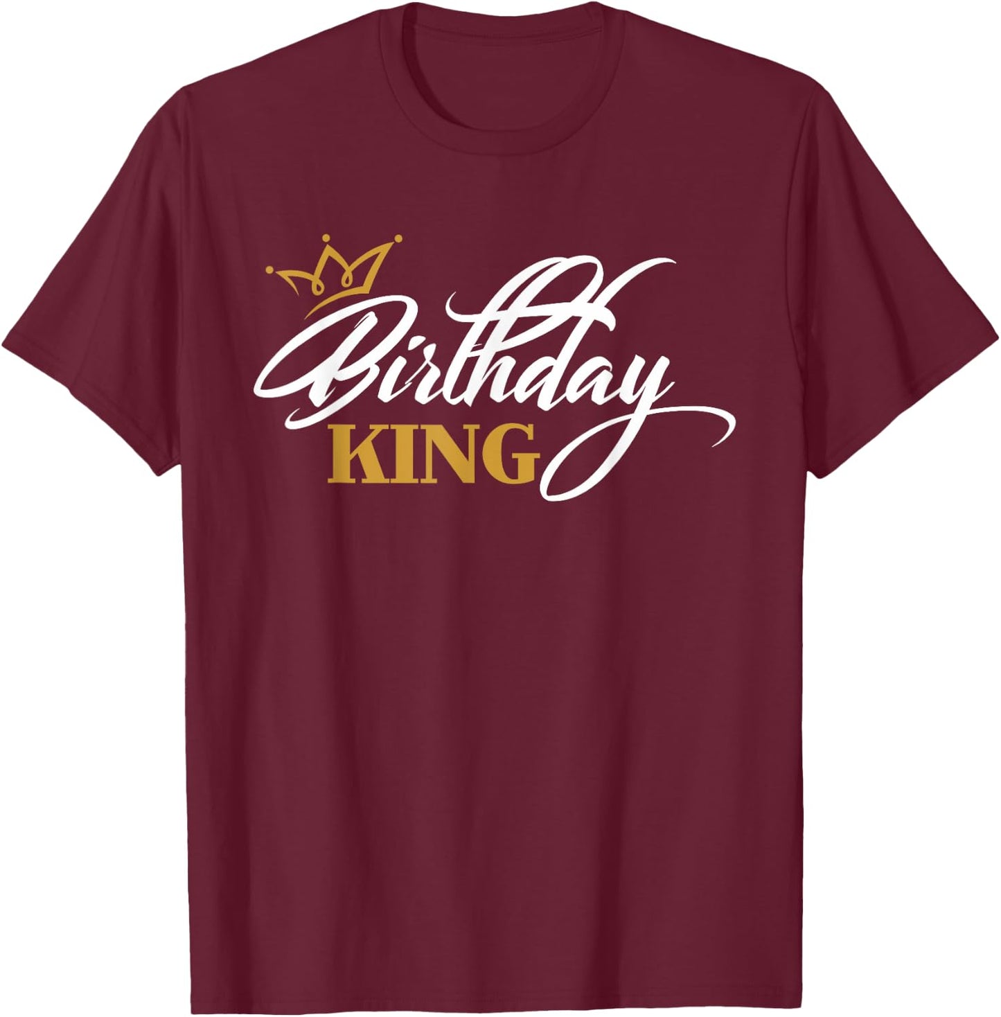 Birthday King | Birthday T-Shirt - T-Shirt | Maroon