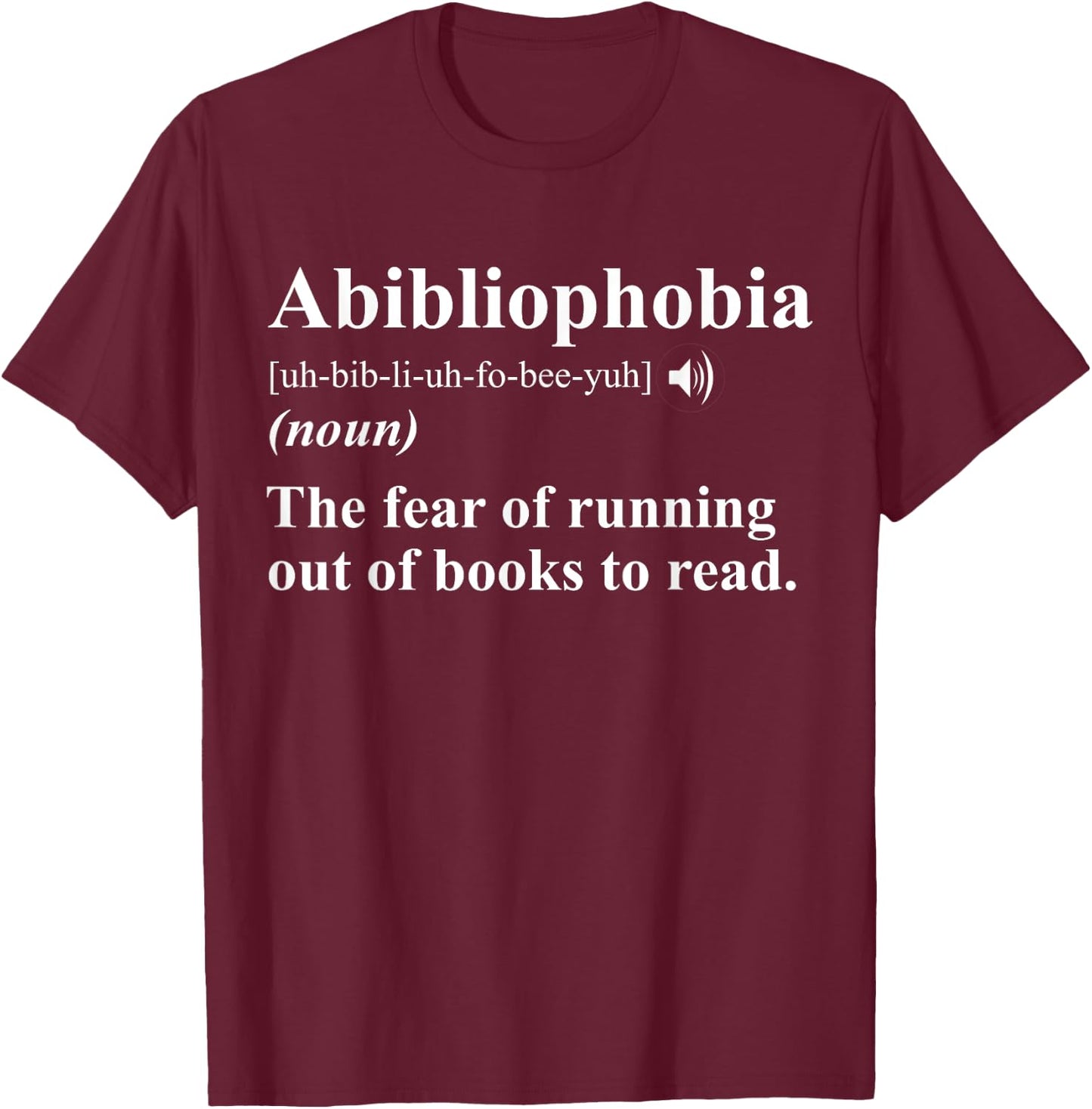 Abibliophobia Definition Book Lover T-Shirt - T-Shirt | Maroon
