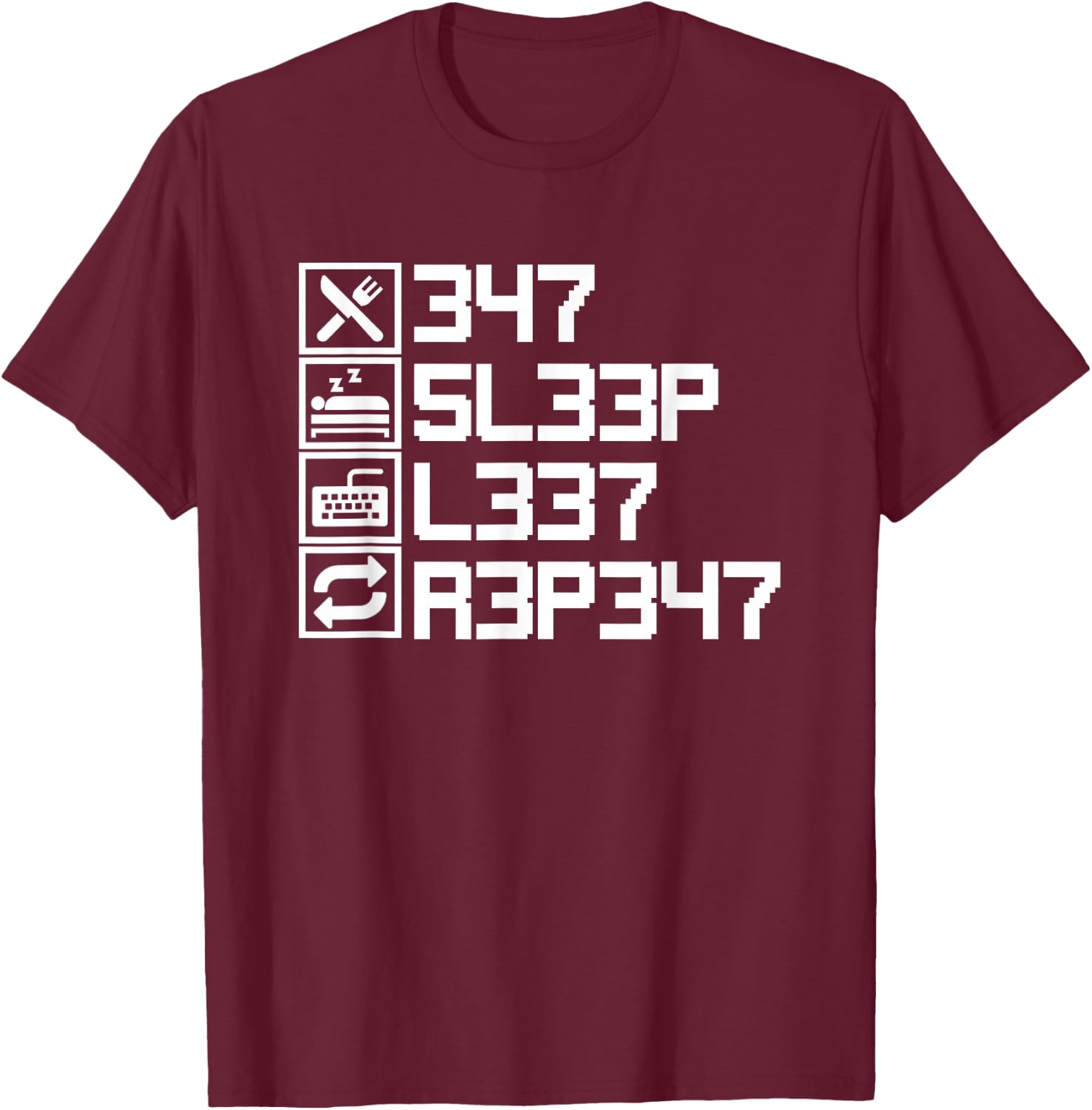 Eat Sleep Leet Repeat Funny Leetcode L33T 1337 Elite Hacker T-Shirt - T-Shirt | Maroon