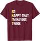 Funny Twins Dad Twin Daddy Expecting Twins Father Gift T-Shirt - T-Shirt | Maroon