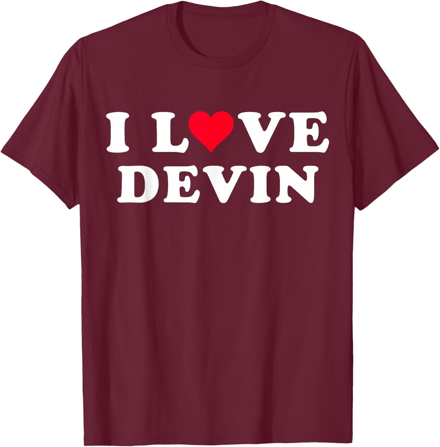 I Love Devin Matching Girlfriend & Boyfriend Devin Name T-Shirt - T-Shirt | Maroon