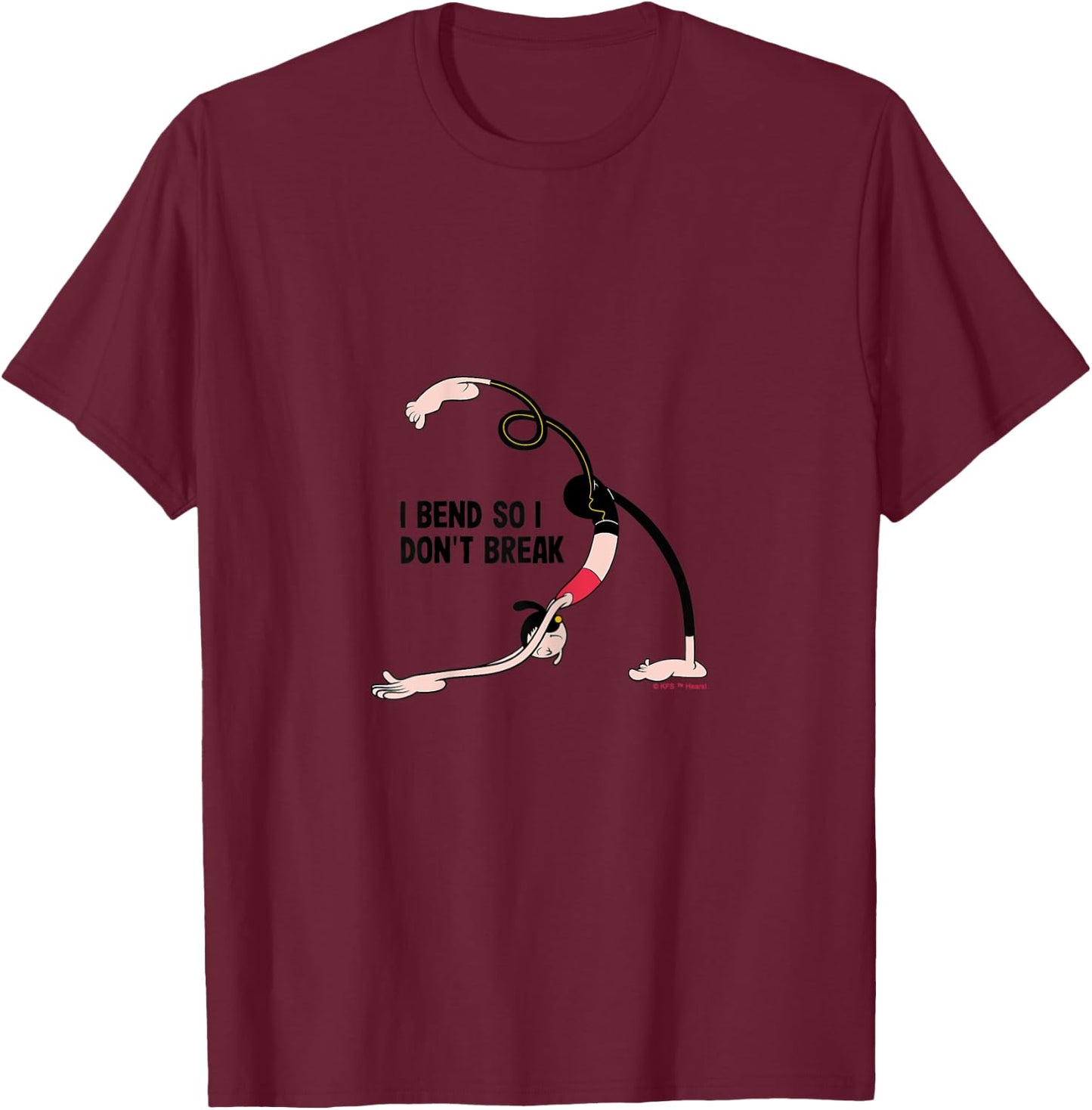 Olive Oyl "I Bend So I Don't Break" Yoga 4 Humanity Day T-Shirt - T-Shirt | Maroon