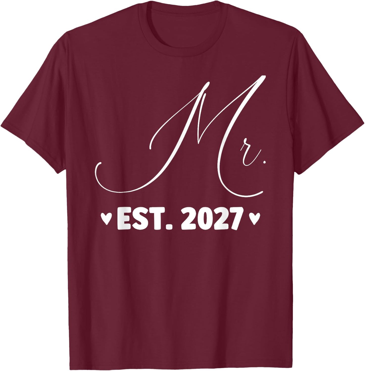 Mr Est. 2027 Just Married Couple Wedding Party Mrs T-Shirt - T-Shirt | Maroon