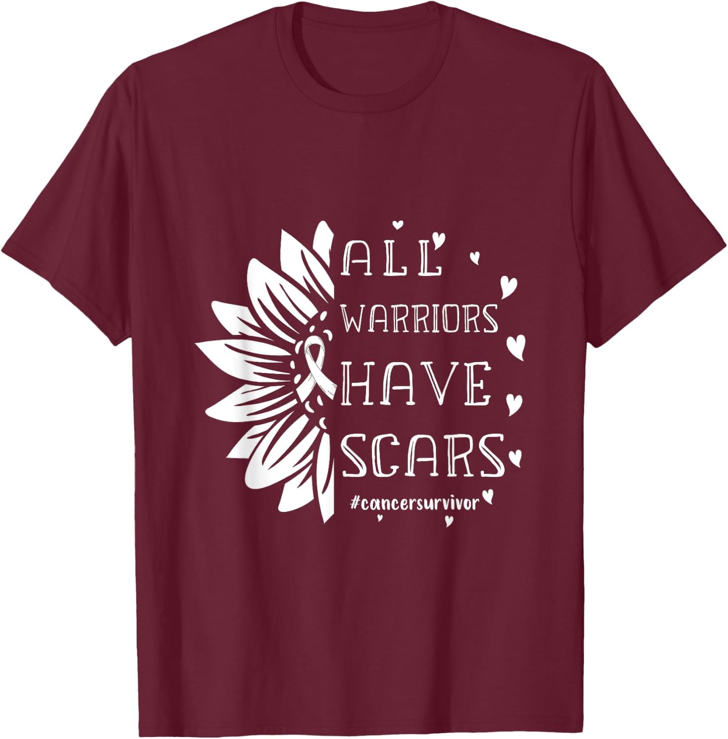 All Warriors have Scars Cancer Survivor Fighter Empowering T-Shirt - T-Shirt | Maroon