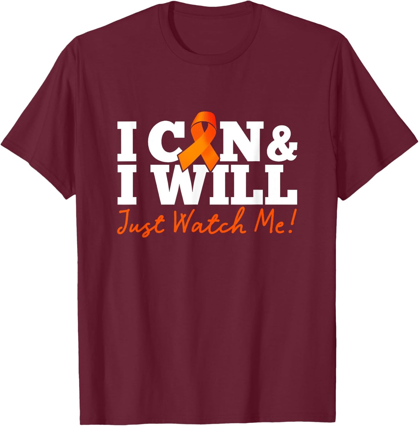 I Can & I Will Beat Leukemia Cancer Warrior Just Watch Me T-Shirt - T-Shirt | Maroon