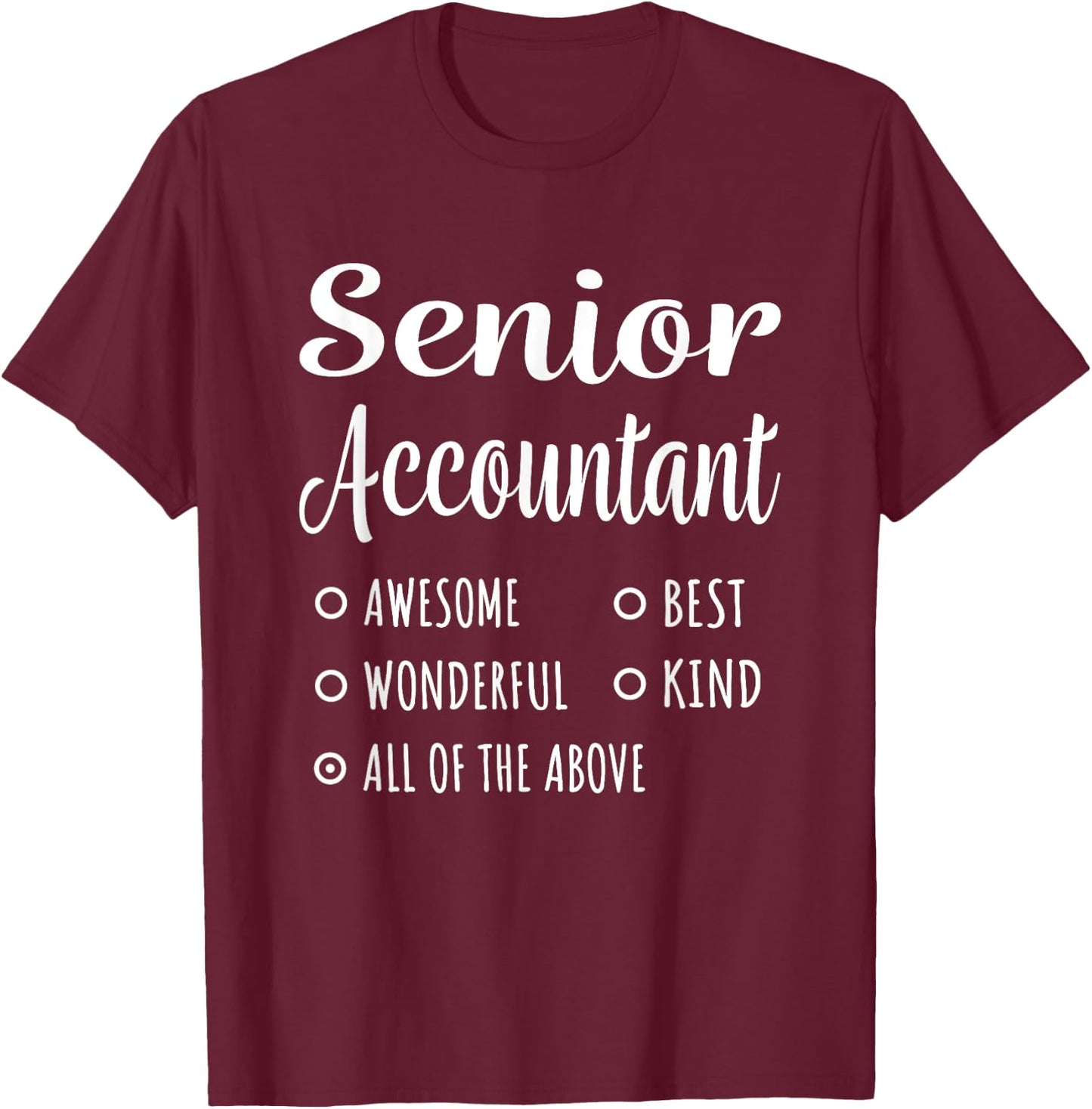 Senior Accountant Shirt Funny Gift T-Shirt - T-Shirt | Maroon