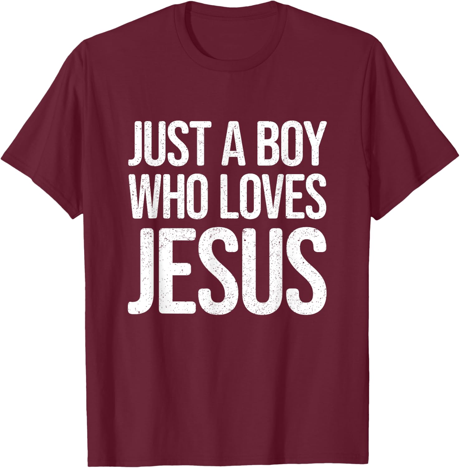 Just a Boy who loves Jesus - Christian Faith Message T-Shirt - T-Shirt | Maroon