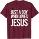 Just a Boy who loves Jesus - Christian Faith Message T-Shirt - T-Shirt | Maroon