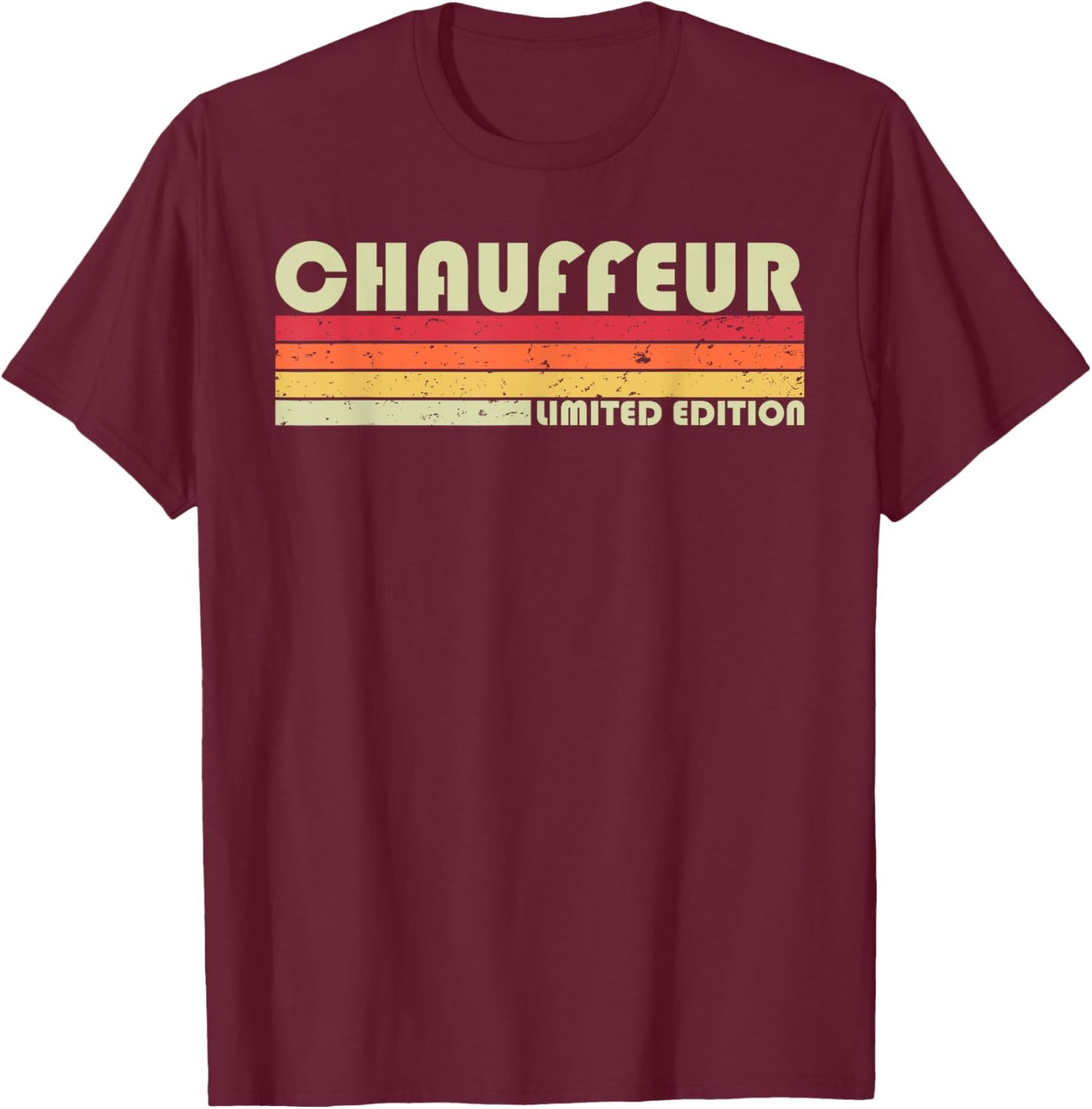 CHAUFFEUR Funny Job Title Profession Birthday Worker Idea T-Shirt - T-Shirt | Maroon