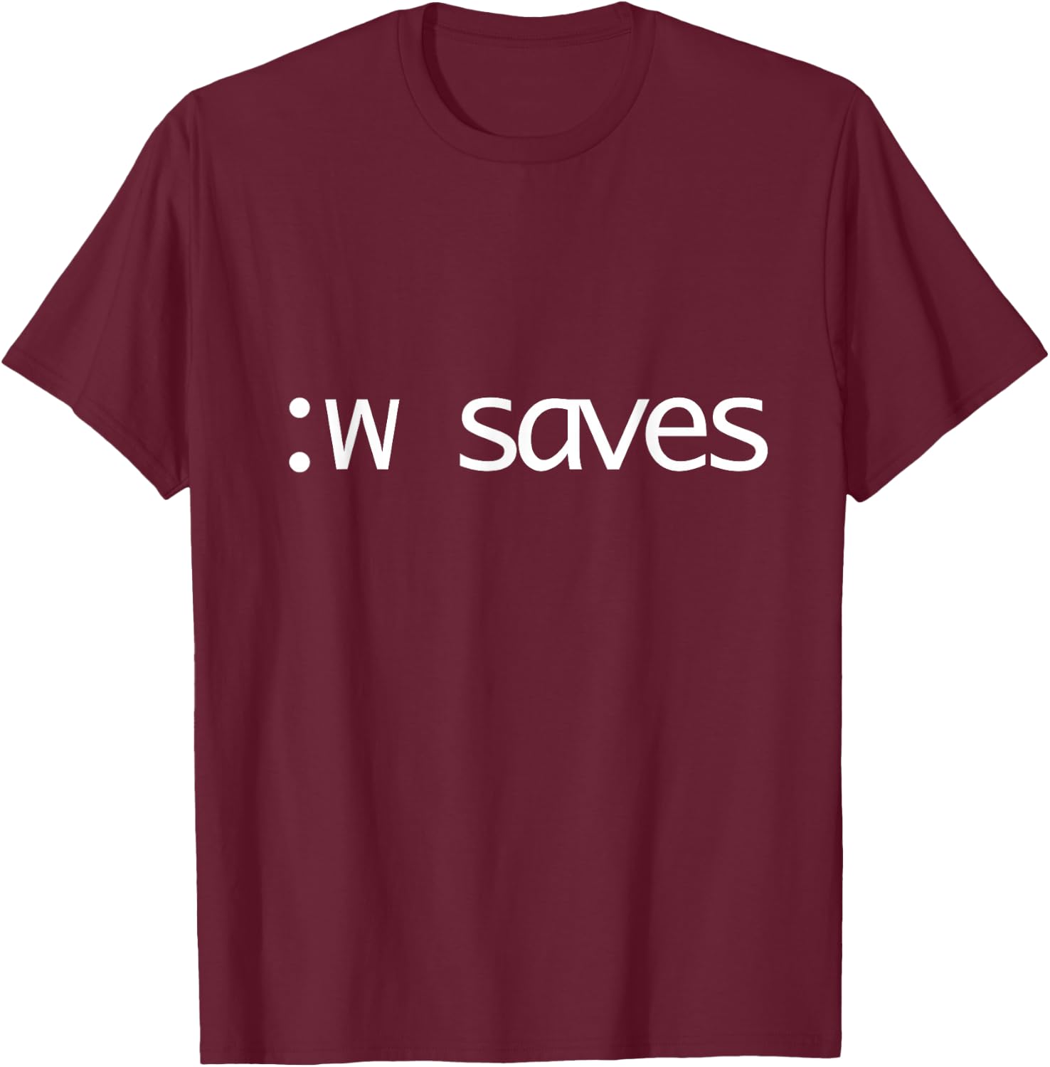 :w Saves Vim T-Shirt - T-Shirt | Maroon