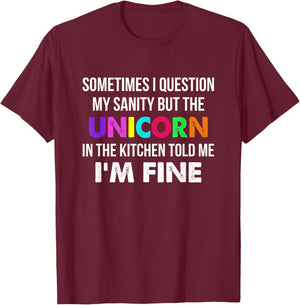 Sometimes I Question My Sanity But The Unicorn In Kitchen T-Shirt - T-Shirt | Maroon