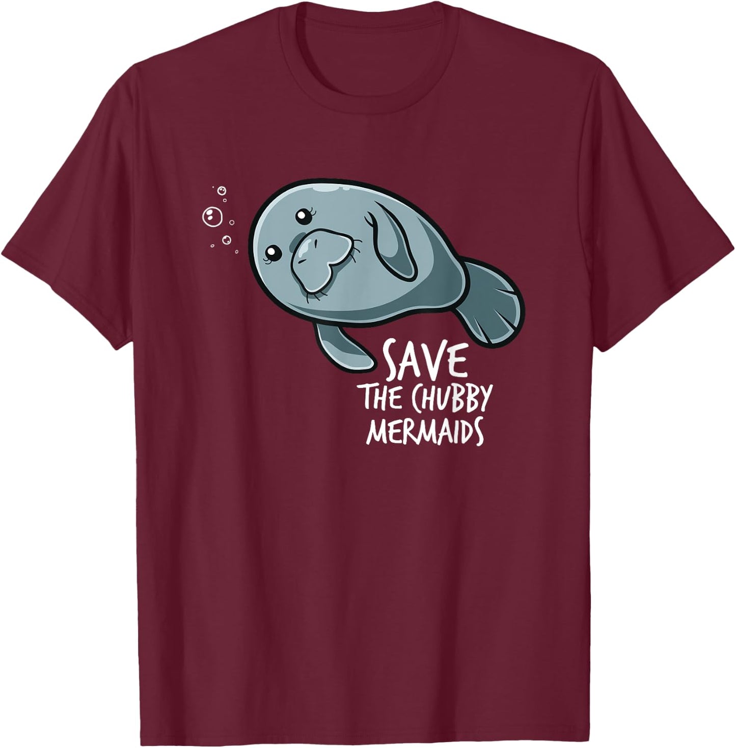 Save The Chubby Mermaid Sea Animal Flaoty Potato Manatee T-Shirt - T-Shirt | Maroon