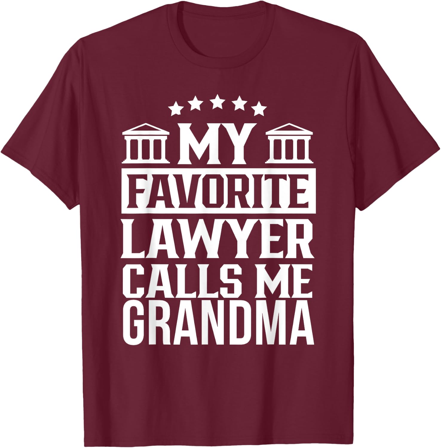 My Favorite Lawyer Calls Me Grandma School Student Law Firm T-Shirt - T-Shirt | Maroon