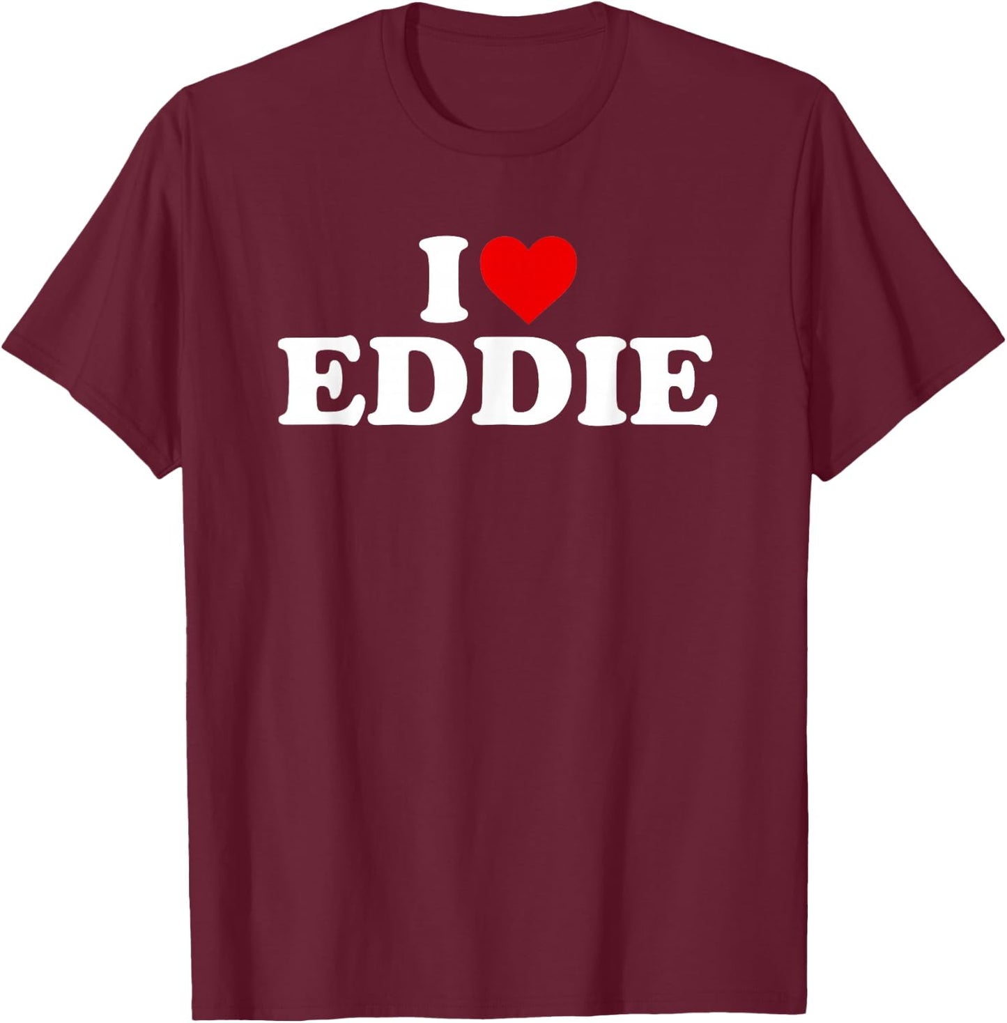 I Love Eddie - Heart T-Shirt - T-Shirt | Maroon