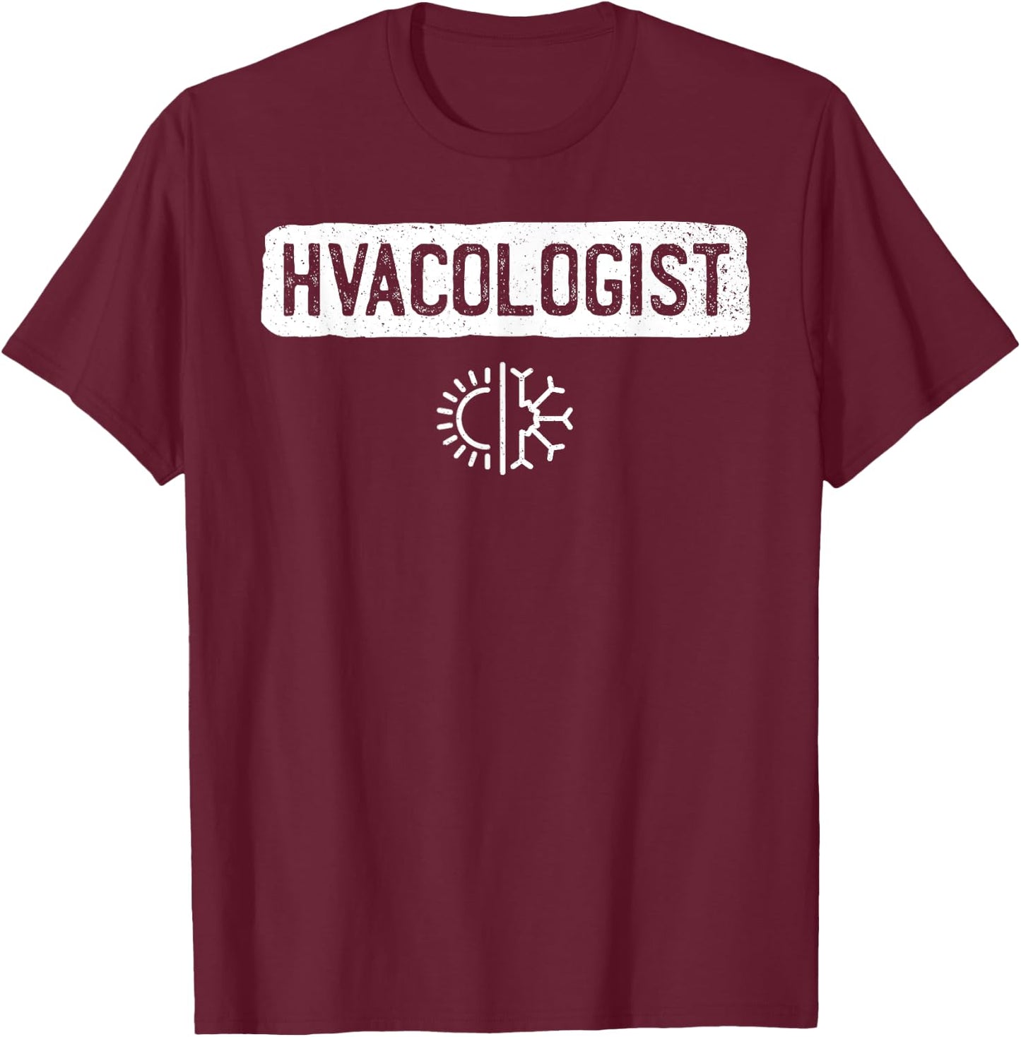 Hvacologist Funny HVAC Tech Technician Installer Gift Humor T-Shirt - T-Shirt | Maroon