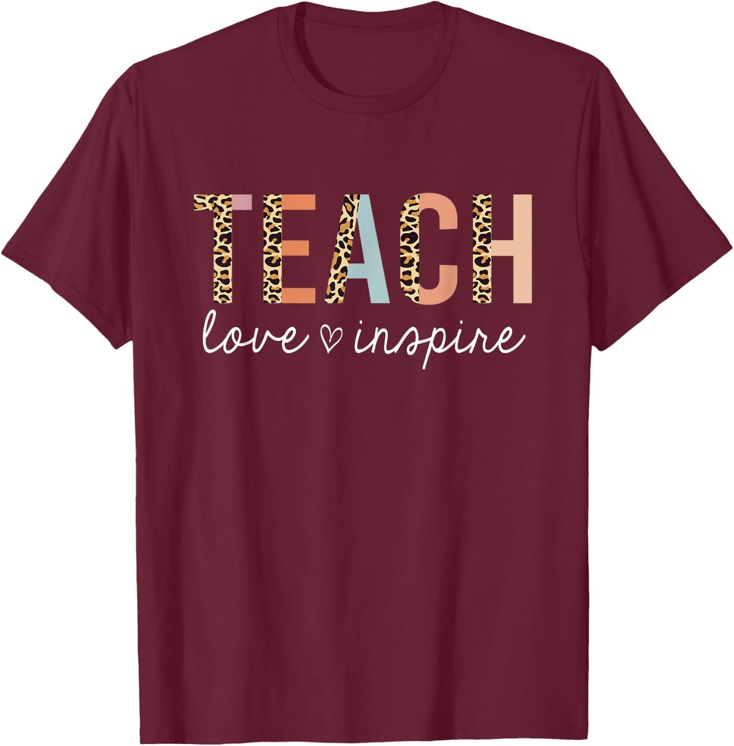 Teach Love Inspire Leopard Back to School Cute Teacher Men Women Girls Kids T-Shirt - T-Shirt | Maroon