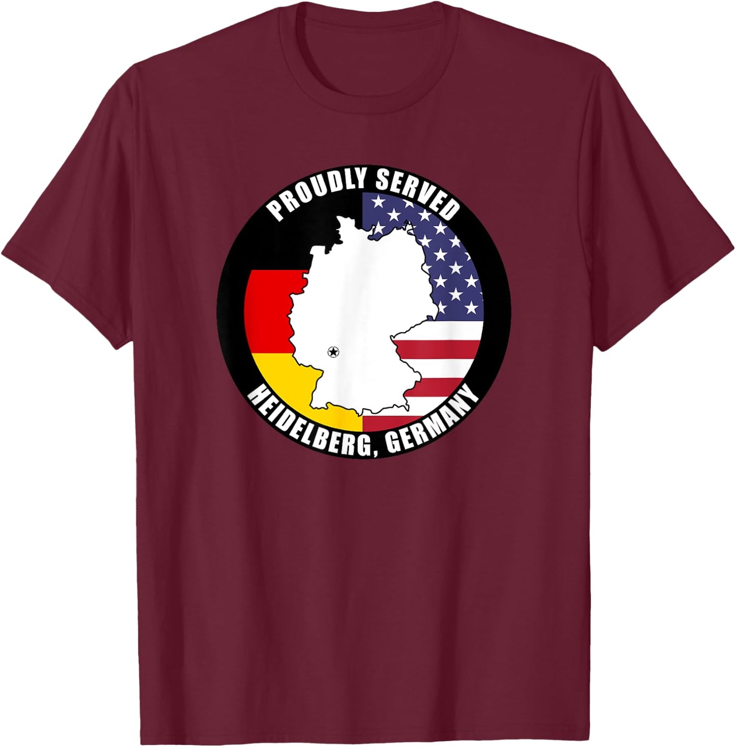 Proudly Served Heidelberg Germany Military Veteran Army Vet T-Shirt - T-Shirt | Maroon