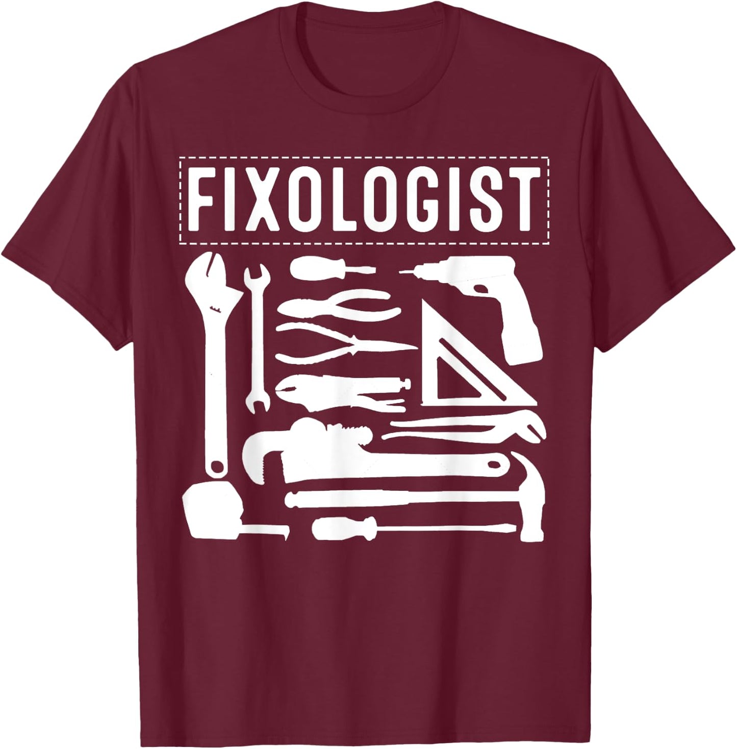 Funny Fixologist Gift Cool Handyman Carpenter Men Women DIY T-Shirt - T-Shirt | Maroon