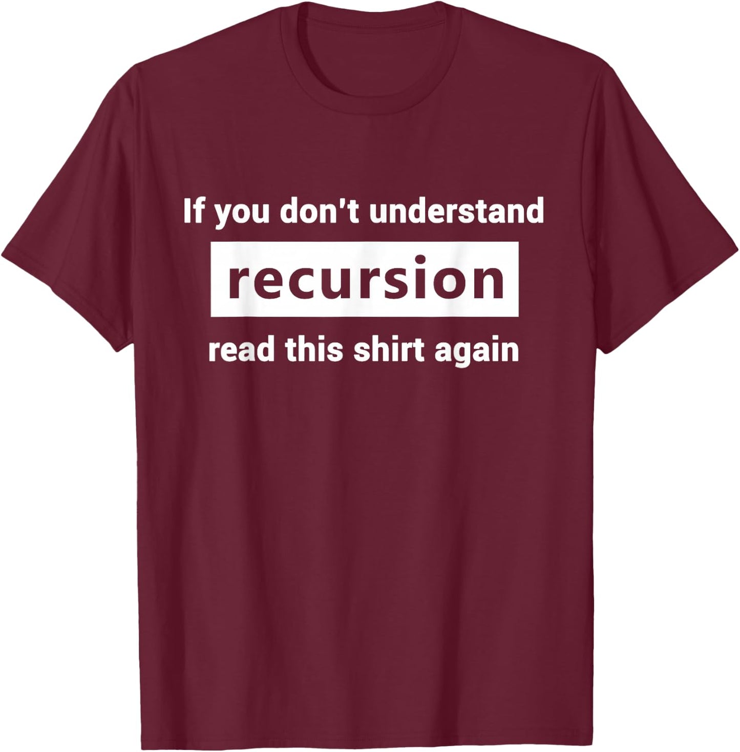 Programmer Coding And Hacker -Adults Black Small Classic Fit Short Sleeve Recursion Definition Programming Gift Coders T-Shirt - T-Shirt | Maroon