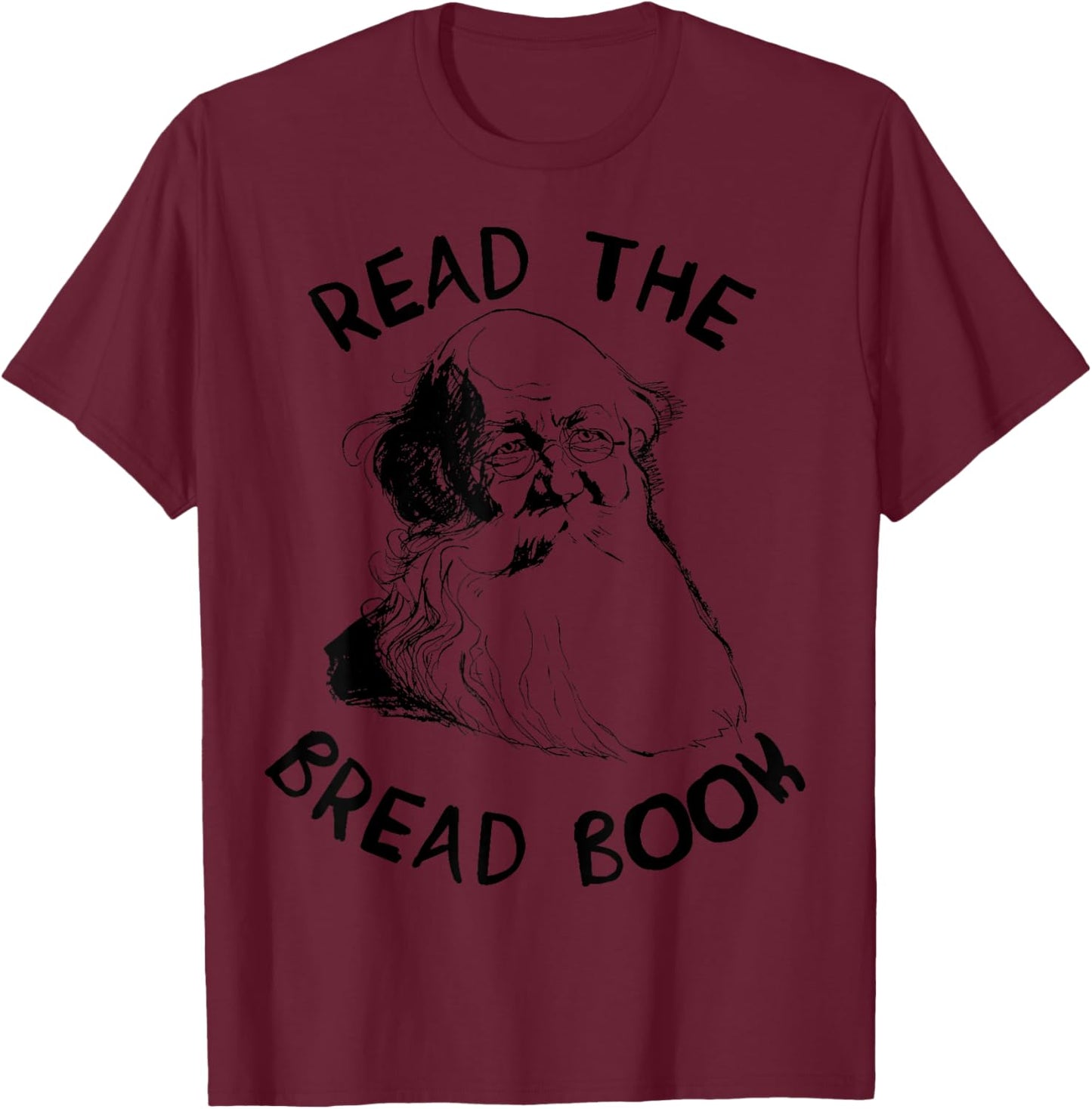 Read the Bread Book - Peter Kropotkin, Conquest of Bread T-Shirt - T-Shirt | Maroon