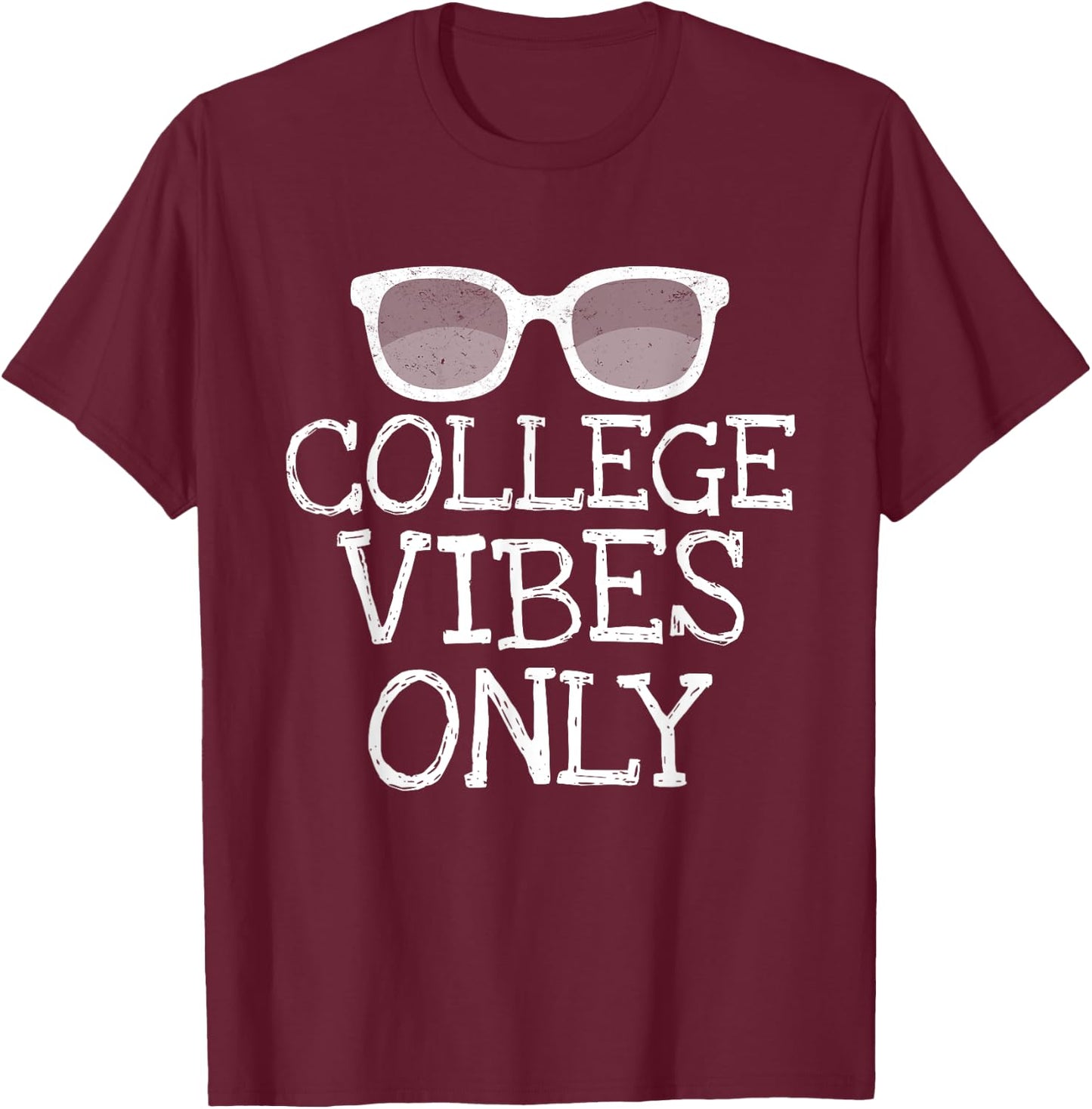 College Vibes Only Funny Shirts Student Back To School Gifts T-Shirt - T-Shirt | Maroon