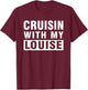 Cruisin With My Louise for Best Friends Matching Gift T-Shirt - T-Shirt | Maroon