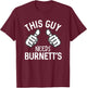 This Guy Needs Burnett's Alcohol Vodka Funny Party T-Shirt - T-Shirt | Maroon
